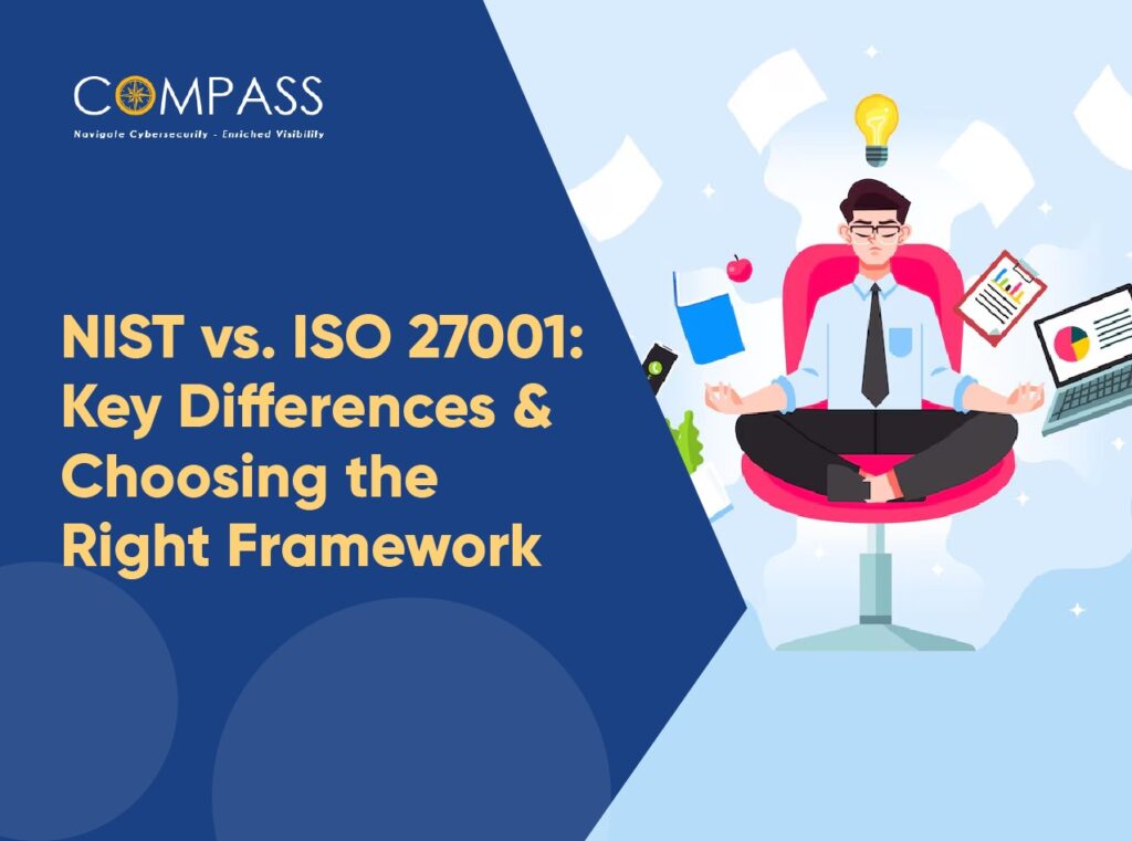 NIST vs. ISO 27001: Key Differences & Choosing the Right Framework